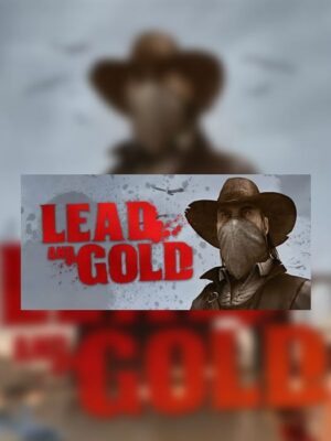 Lead and Gold: Gangs of the Wild West Steam CD Key