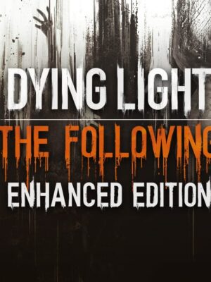 Dying Light: The Following Enhanced Edition Uncut EU Steam CD Key